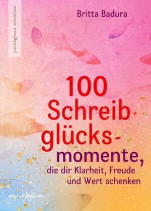 100 Schreibglücksmomente